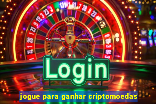 jogue para ganhar criptomoedas